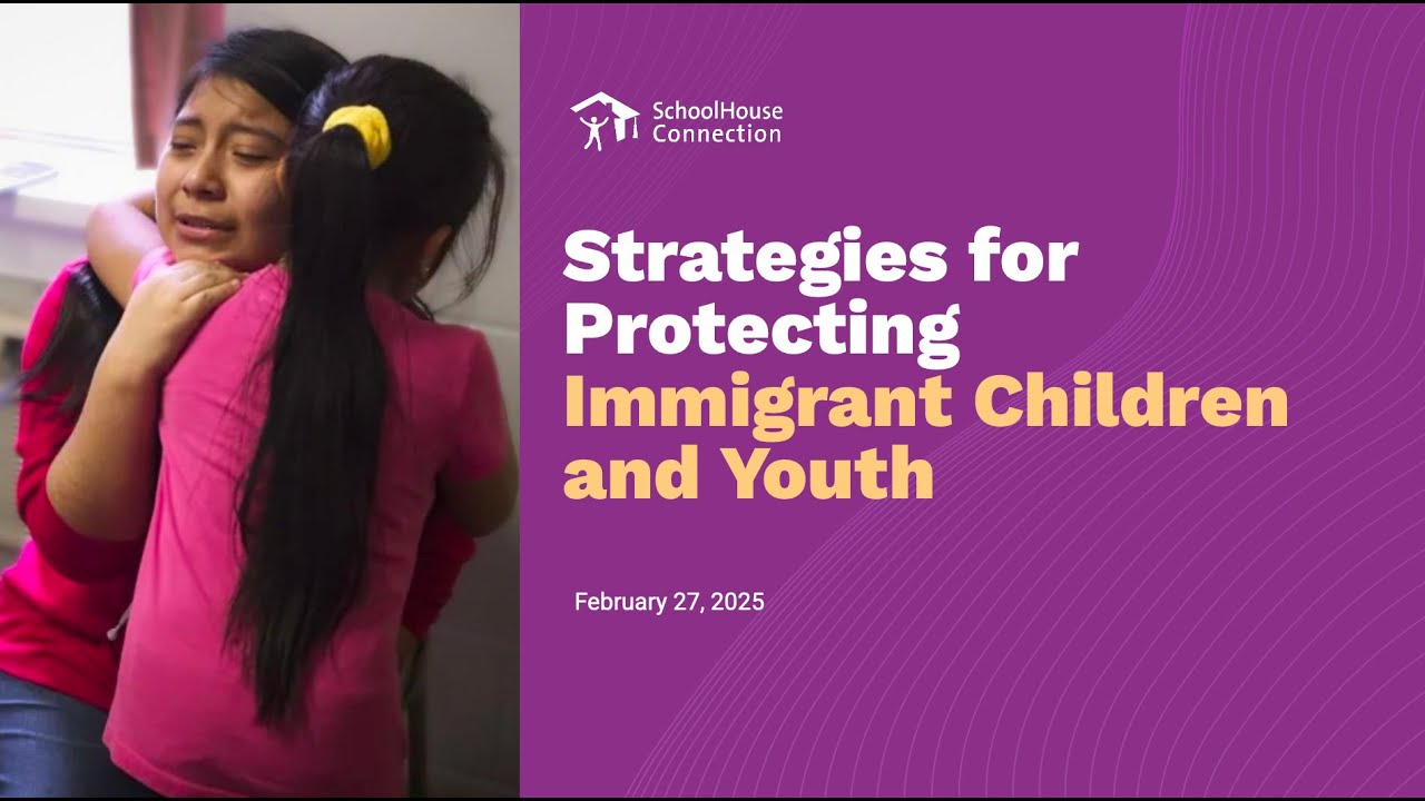 Strategies for Protecting Immigrant Children and Youth (Feb. 27, 2025)