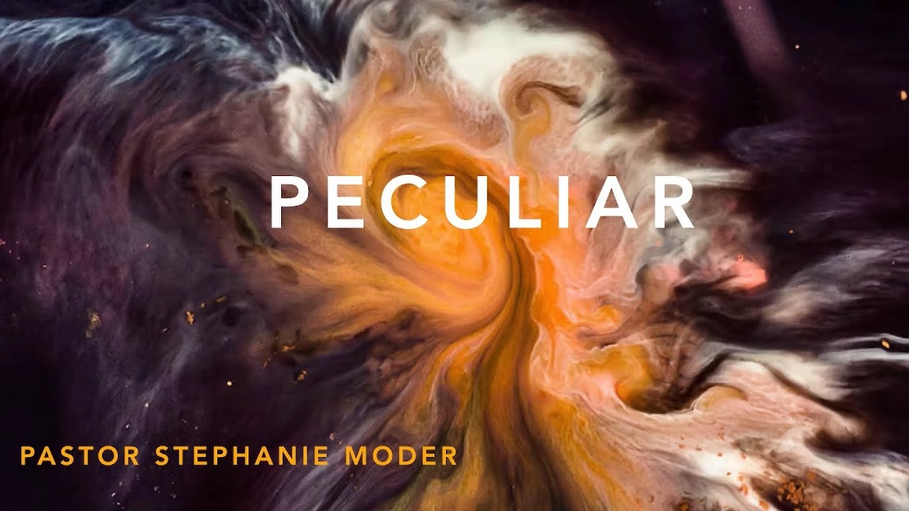 Peculiar | Pastor Stephanie Moder | Berean Church