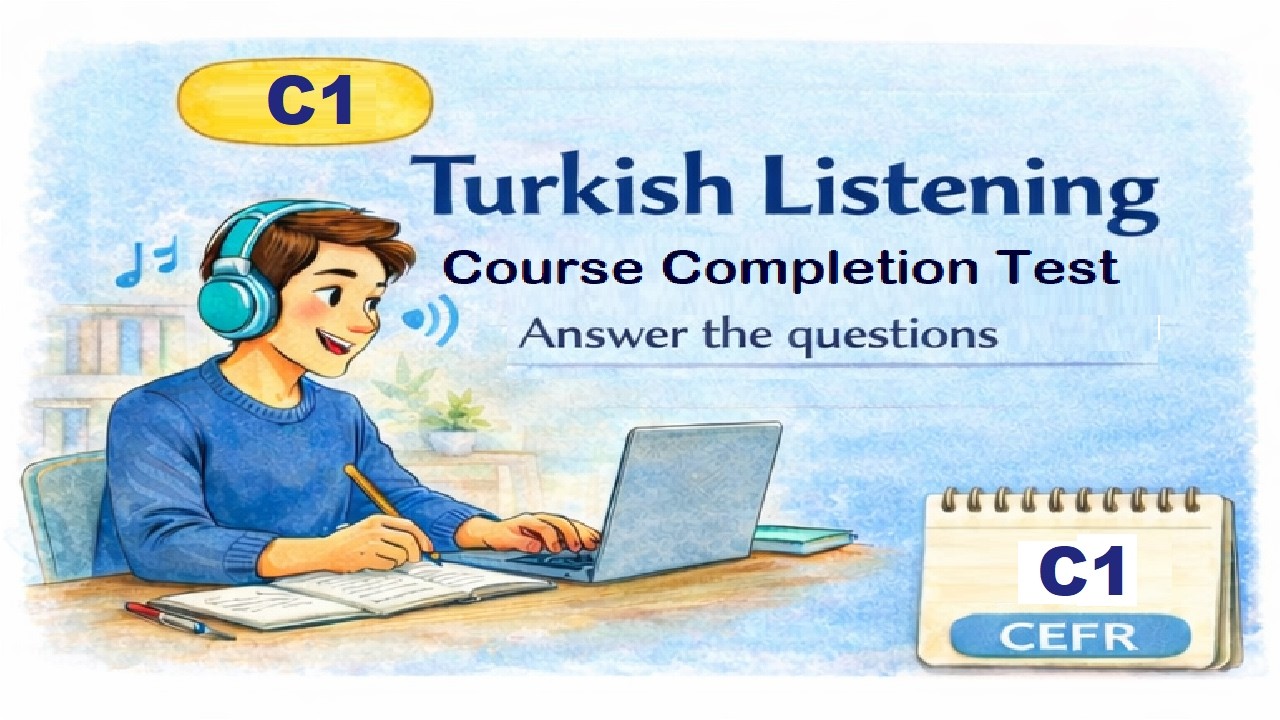 C1 Türkçe Testi Dinleme