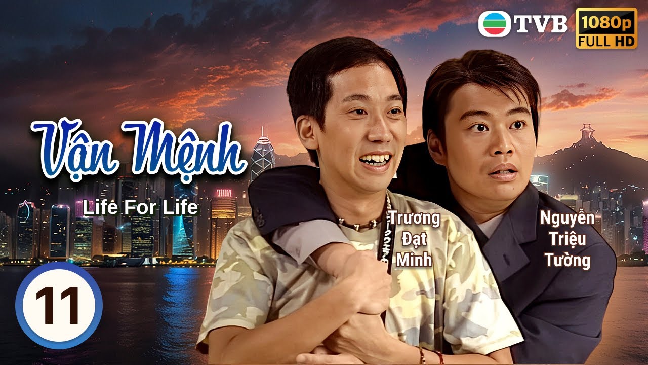 Phim TVB lồng tiếng Vận Mệnh (Life For Life) 11/20 | Trương Đạt Minh, Trần Diệu Anh | 1999