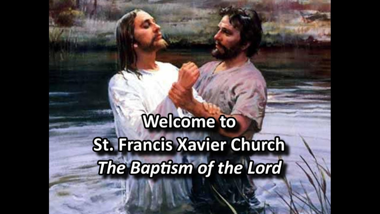 St. Francis Xavier Catholic Church, Sunday, January 11th,  2026 9:30AM