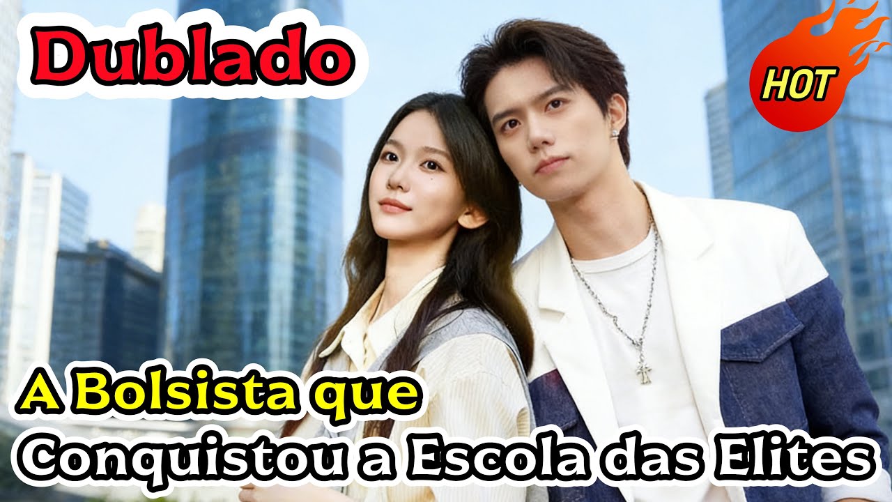 🆕 🔥🔥🔥A Bolsista que Conquistou a Escola das Elites (Dublado) #drama #chinesedrama#dramabox #love
