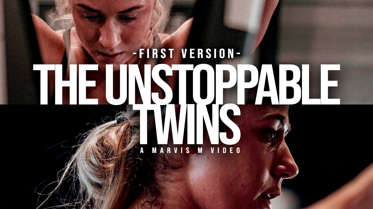 THE UNSTOPPABLE TWINS (first version) - Motivational Video