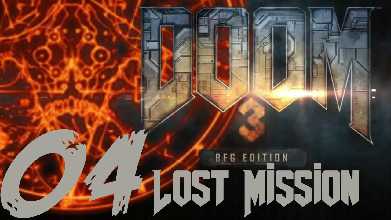 Let's Blindly Play Doom 3 Lost Mission BFG Edition Part #004 What Am I Doing Again?