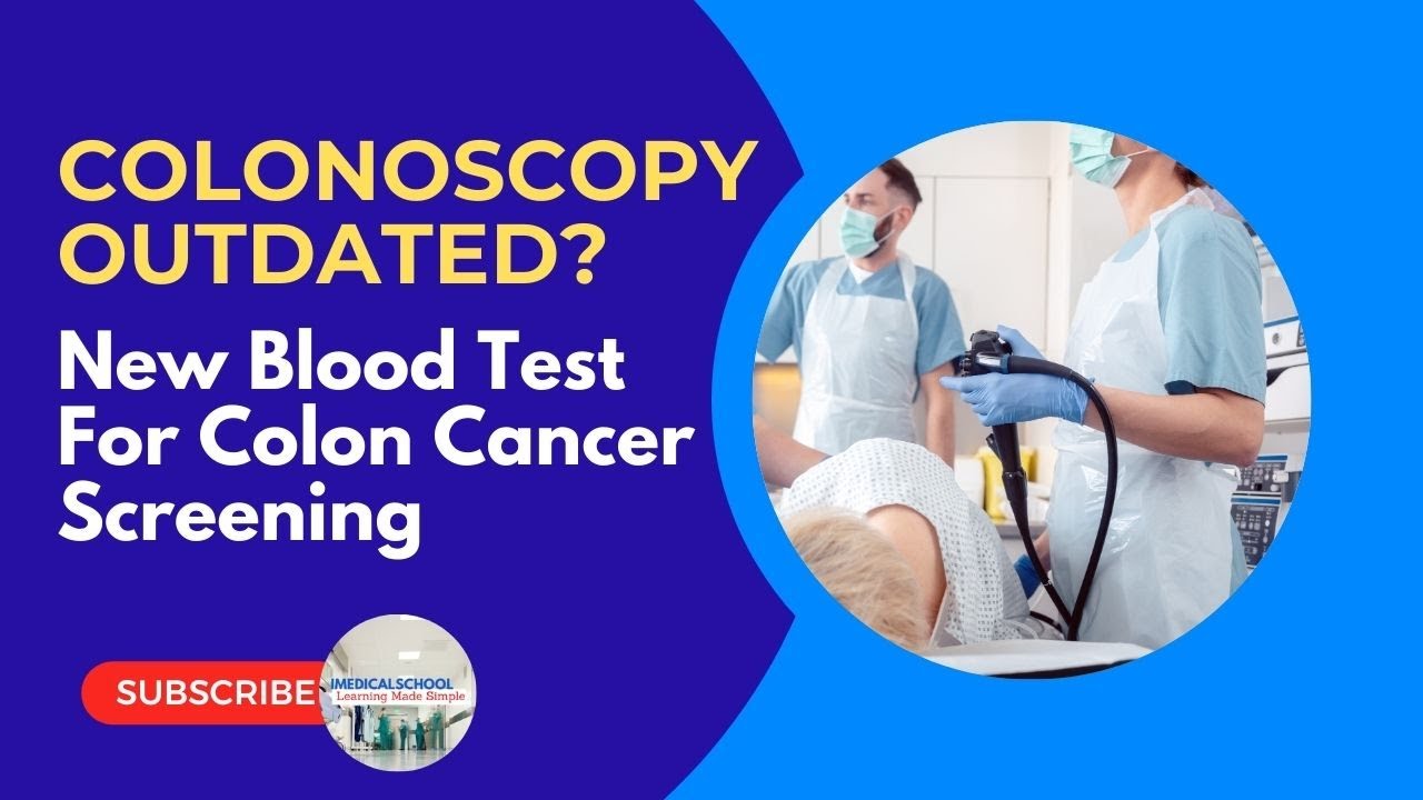 Colonoscopy Outdated? New Blood Test for Colon Cancer Screening