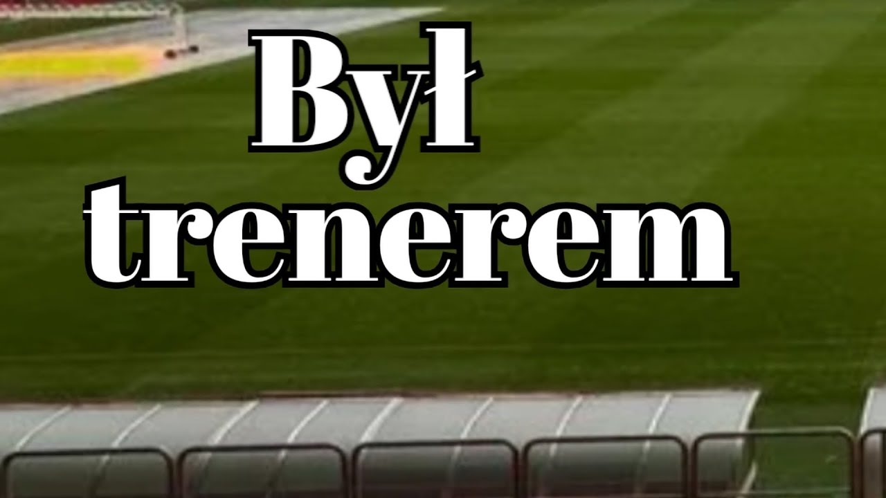 Był trenerem. 