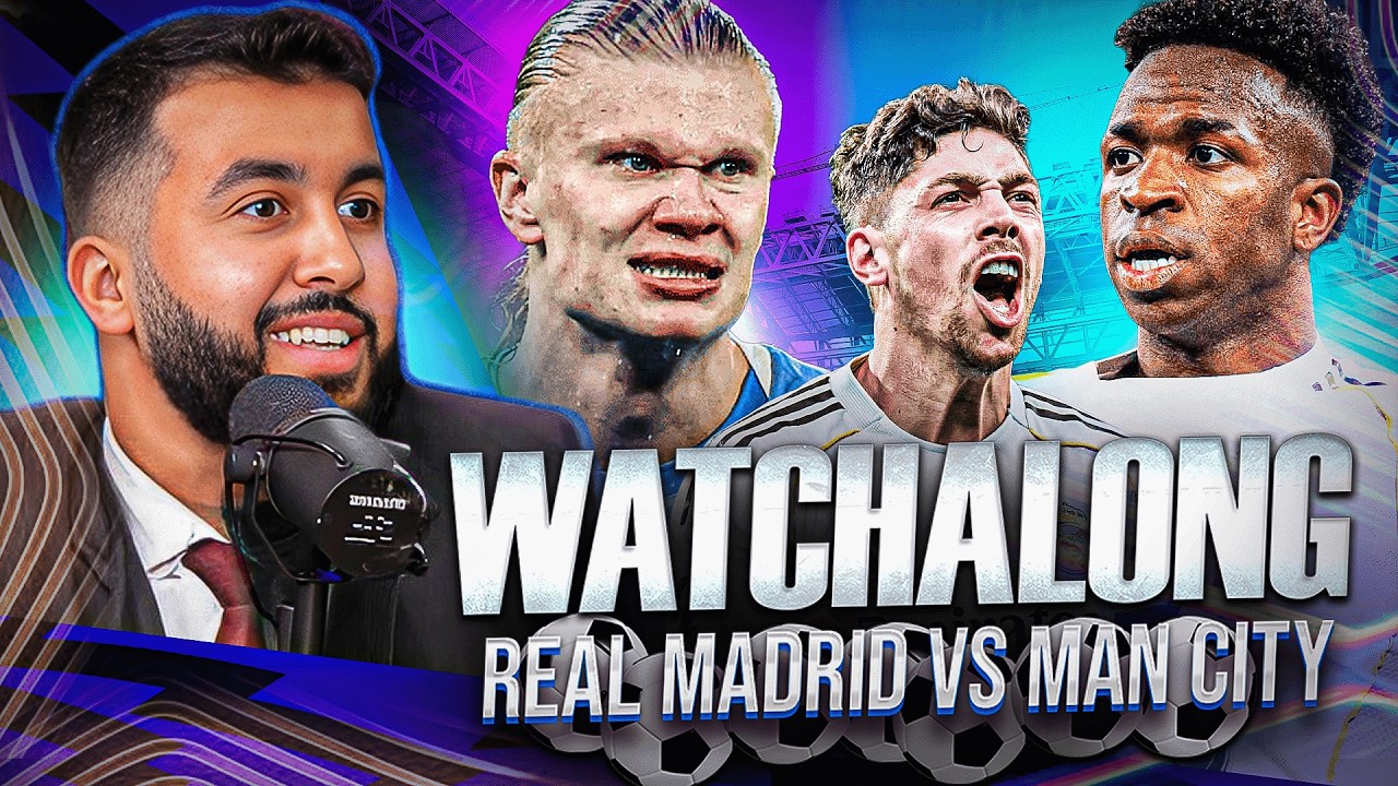 MANCHESTER CITY VS REAL MADRID I CHAMPIONS LEAGUE WATCHALONG!