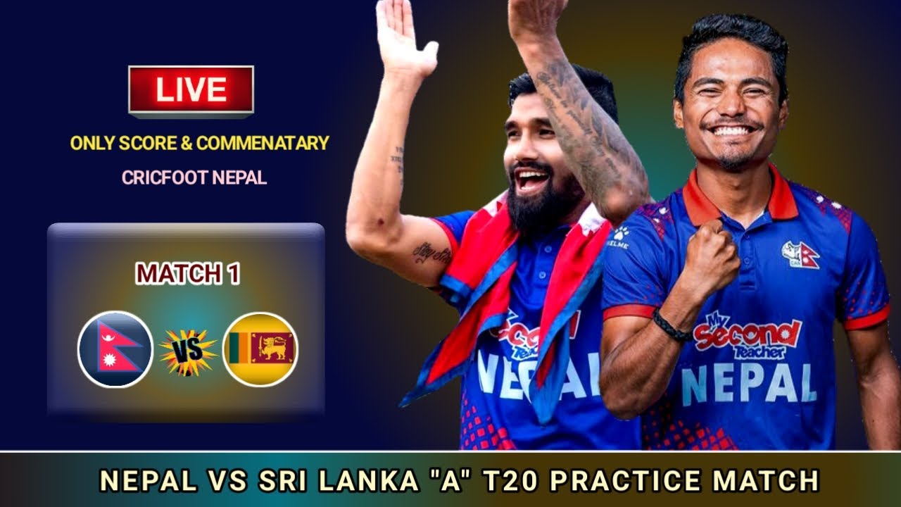 Nepal vs Sri Lanka A T20 Cricket Live Score & Commentary | Nep vs SL A 1st Practice Match |Cricfoot