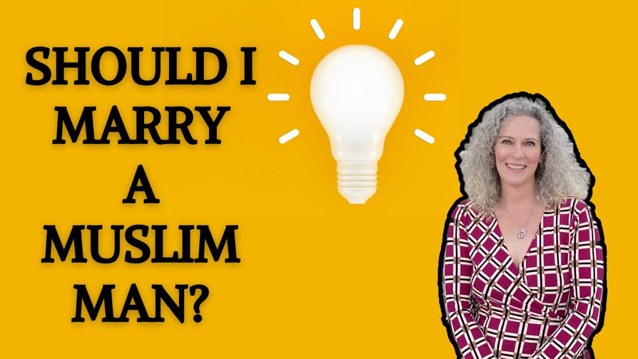 Should I Marry a Muslim Man? 😳