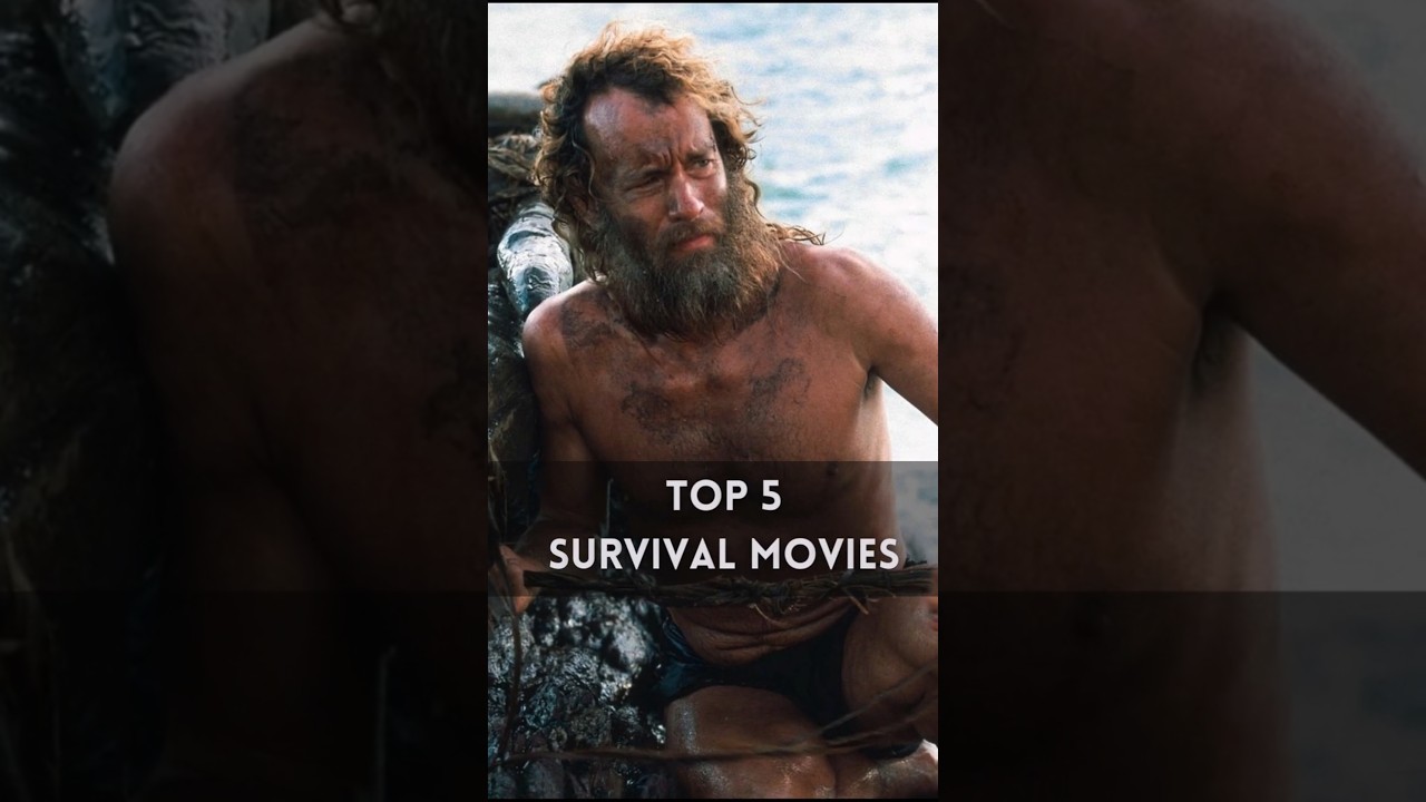 Top 5 Survival Movies That Will Keep You on the Edge of Your Seat" 