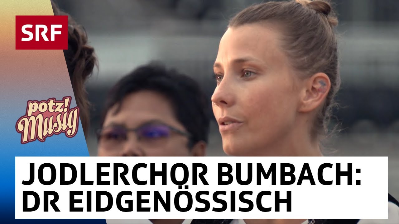 Frauenjodlerchor Bumbach: dr Eidgenössisch | Potzmusig | SRF