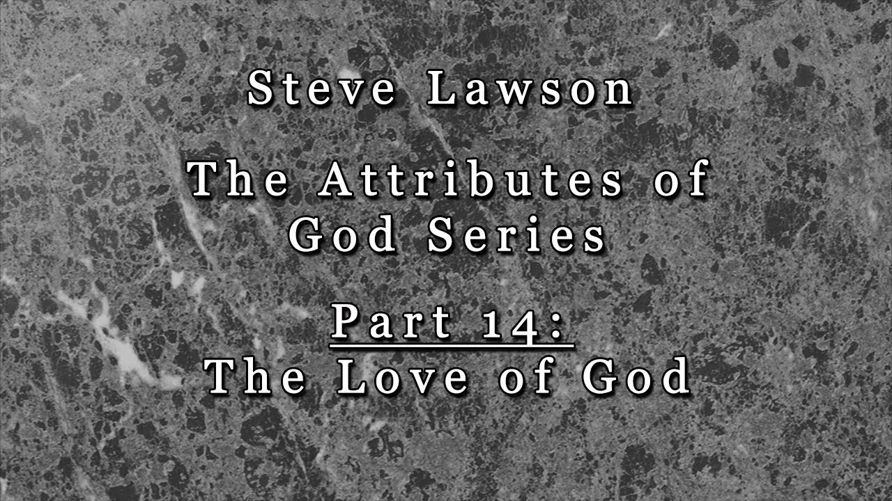Part 14 - The Love of God