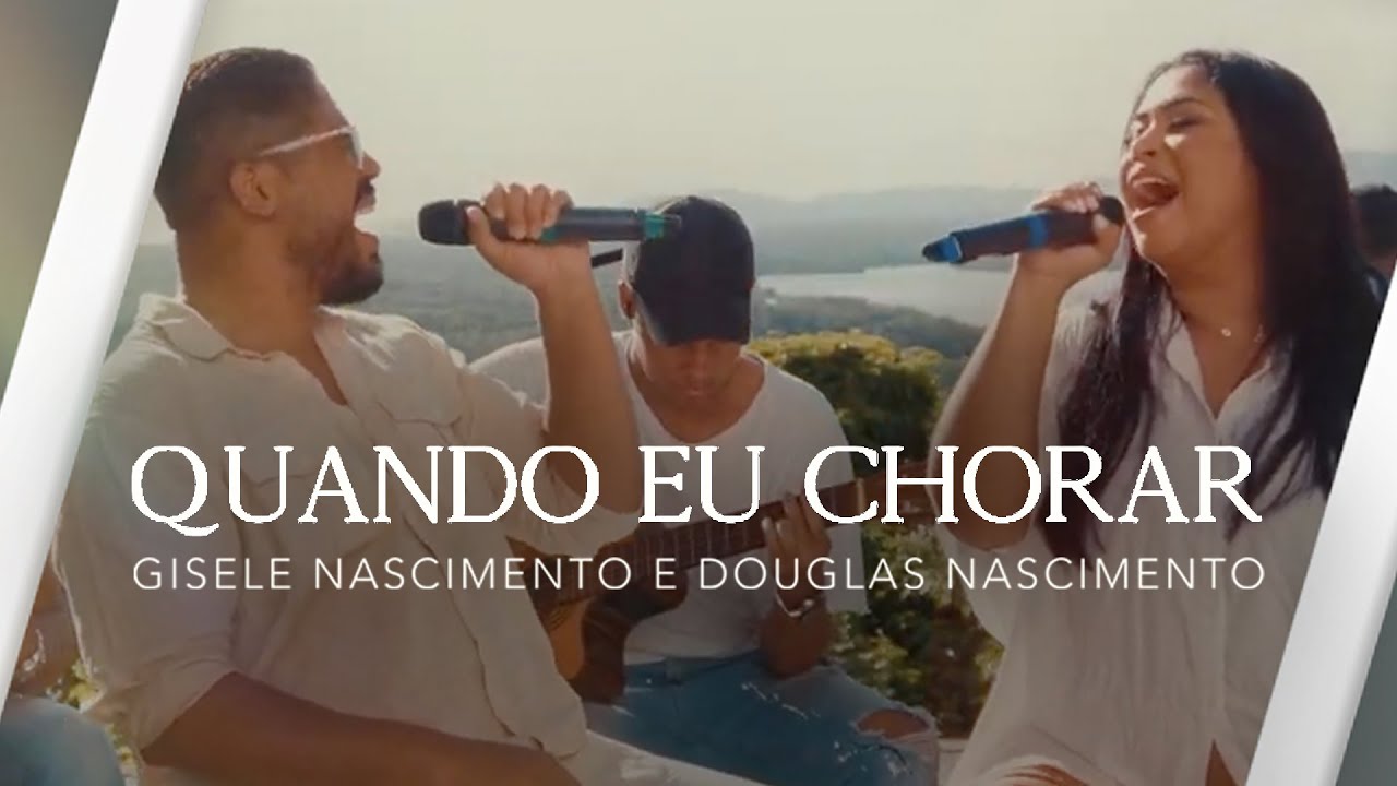 Gisele Nascimento e Douglas Nascimento | Quando Eu Chorar #MKNetwork