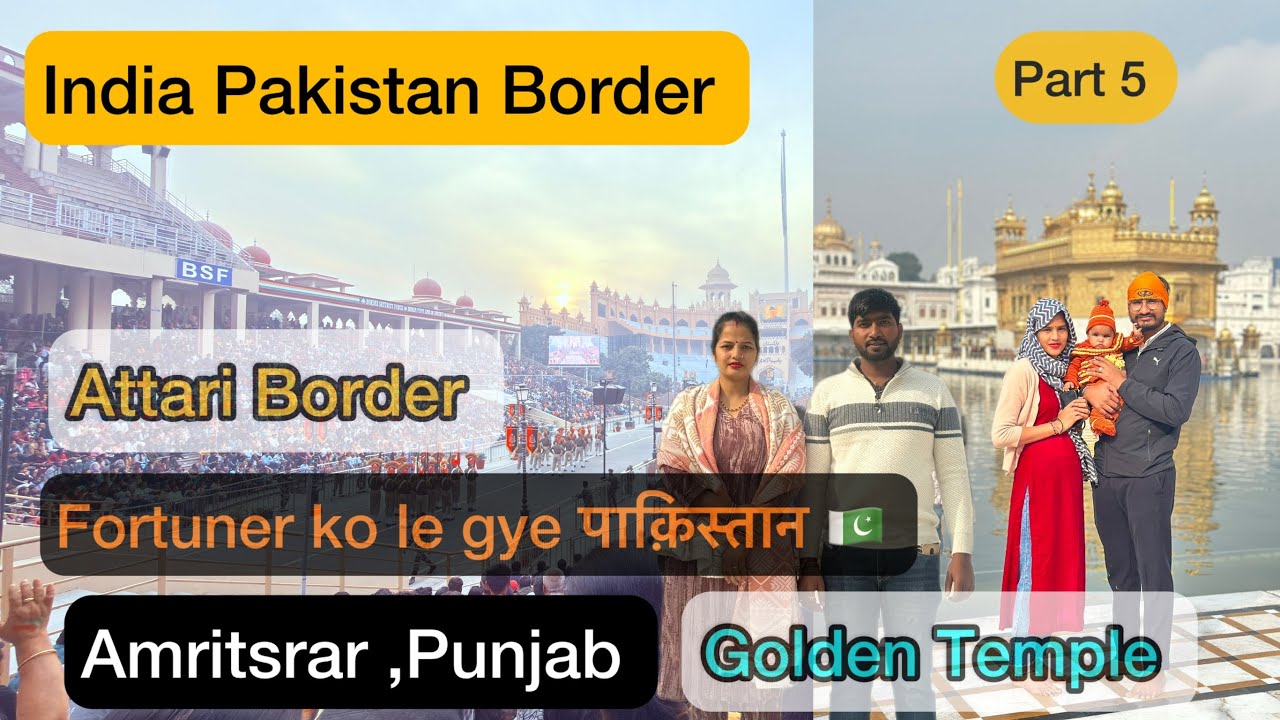 Indian Pakistan Border || Golden Temple || @Raju0683 ||Attari Border||Fortuner ko le gye 