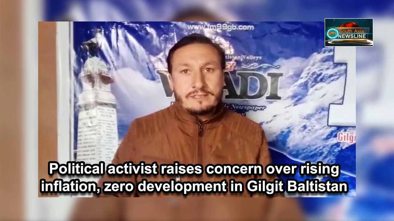 Political activist raises concern over rising inflation, zero development in Gilgit Baltistan