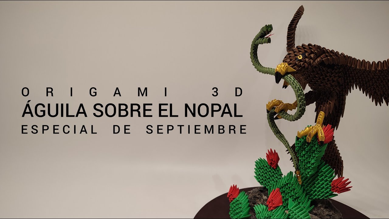 ORIGAMI 3D ÁGUILA SOBRE EL NOPAL | ESPECIAL DE SEPTIEMBRE 🇲🇽🇲🇽🇲🇽