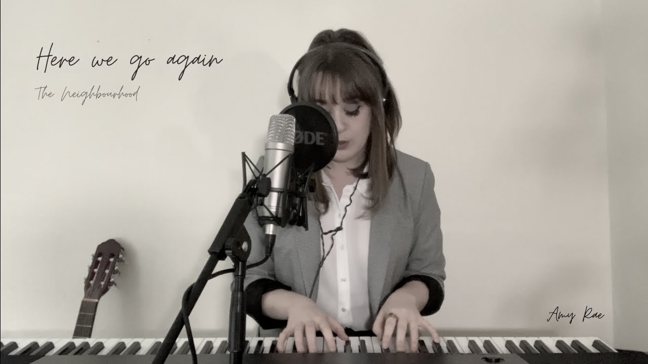 Here we Go Again - The Neighbourhood Cover | Amy Rae