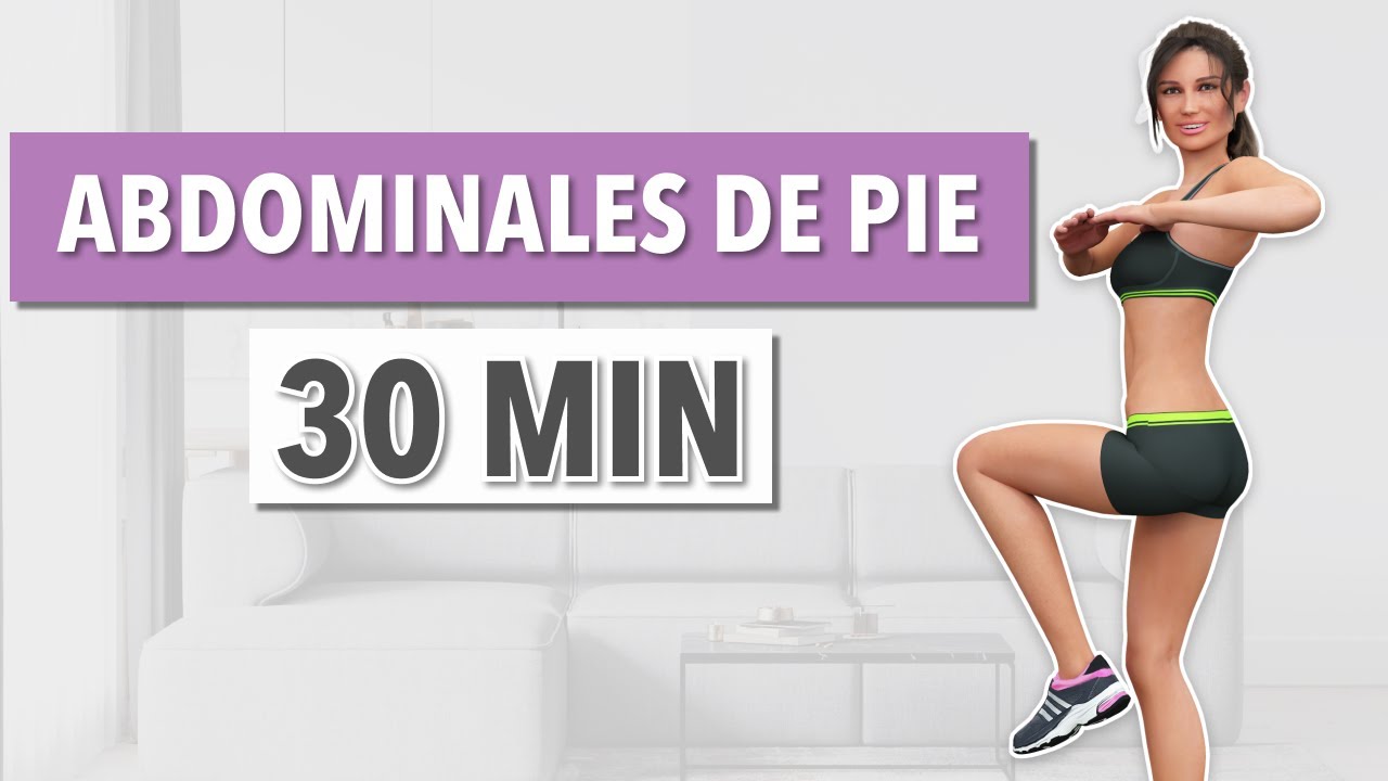 30 MINUTOS ENTRENAMIENTO ABDOMINALES DE PIE - SIN SALTOS & SIN EQUIPOS