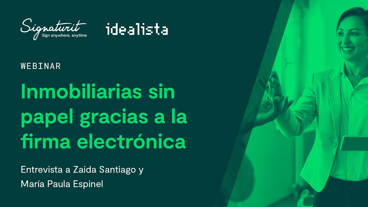 WEBINAR Inmobiliarias sin papel gracias a la firma electrónica. Entrevista a idealista.