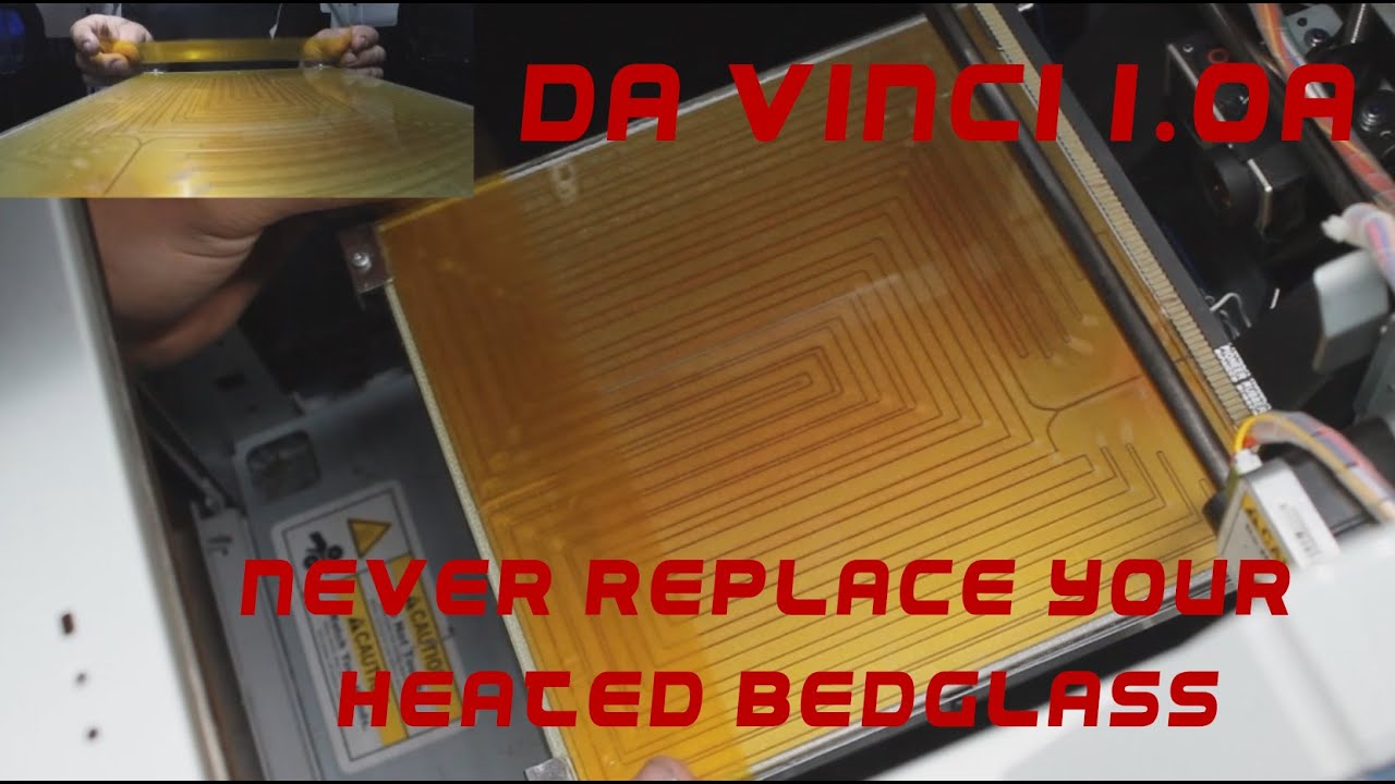 Da Vinci 1.0a - Never replace your glass bed again