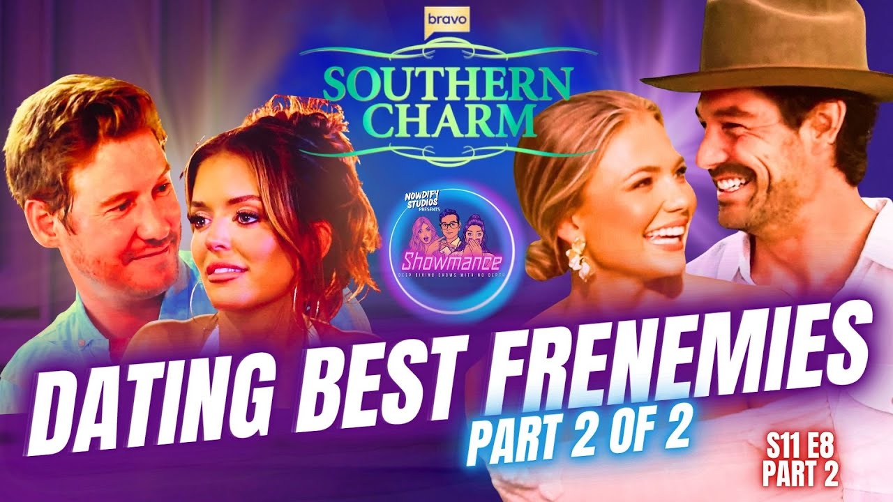 Southern Charm Deep Dive S11 E8 [PART 2 OF 2]: Can Best Frenemies Double Date?