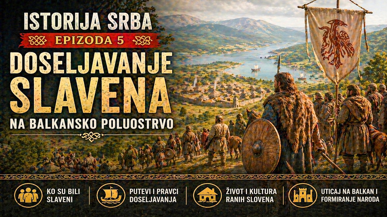 Istorija Srba Epizoda 5 - Doseljavanje Slavena na Balkansko Poluostrvo