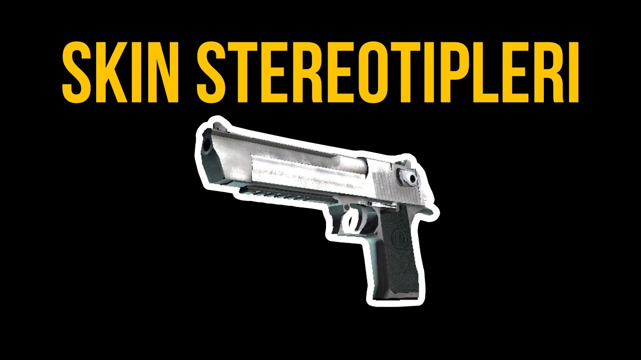 CS:GO SKIN STEREOTIPLERI - Desert Eagle