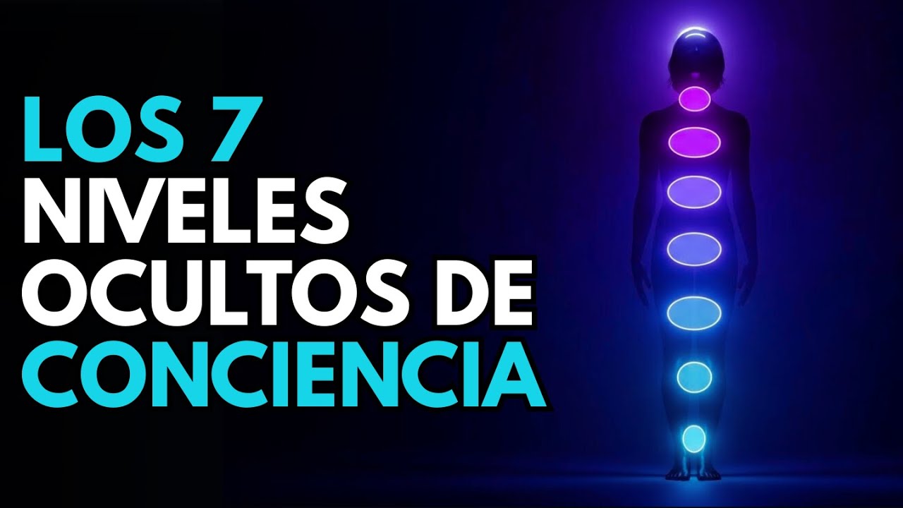 Tu Realidad Cambia Cuando Reconoces los 7 Niveles Ocultos de Conciencia