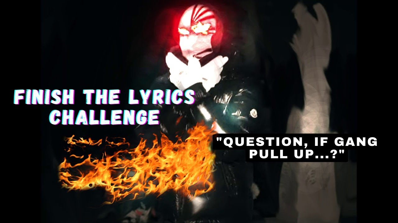 FINISH THE UK DRILL LYRICS CHALLENGE **IMPOSSIBLE**