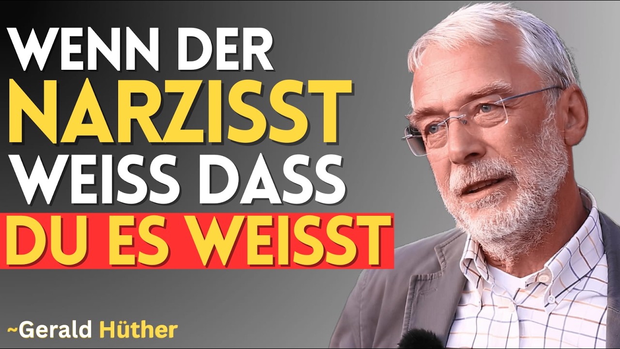 Wenn der Narzisst weiß, dass du weißt | Gerald Hüther
