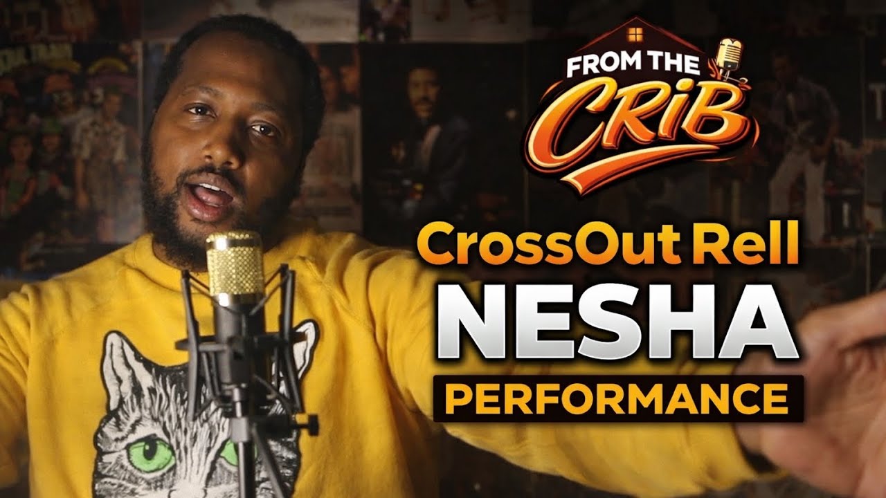 CrossOut Rell – Nesha | From the Crib Performance