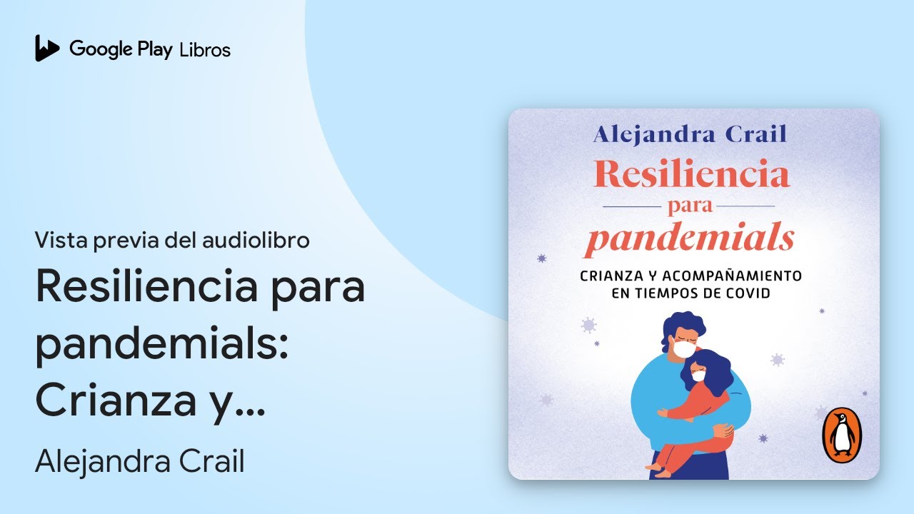 Resiliencia para pandemials: Crianza y&hellip; de Alejandra Crail &middot; Vista previa del audiolibro