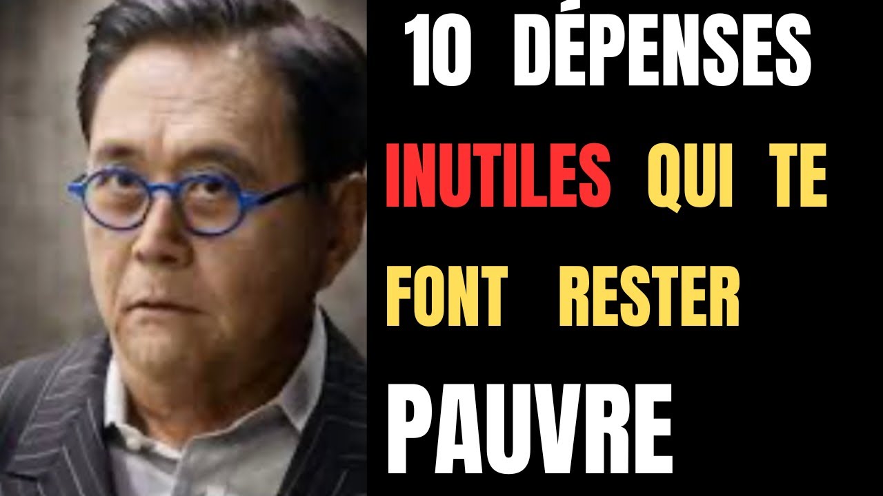 Les 10 Dépenses inutiles à Éviter en 2026 pour DEVENIR RICHE selon Robert KIYOSAKI