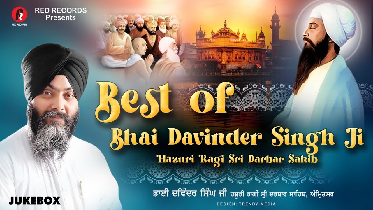 BEST OF BHAI DAVINDER SINGH JI HAZURI RAGI SRI DARBAR SAHIB AMRITSAR - REDRECORDSGURBANI 2023