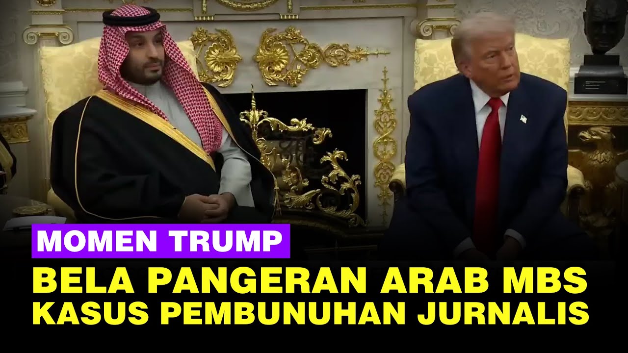 Ketika Trump AS Bela Pangeran Arab MBS Soal Pembunuhan Jurnalis Jamal Khashoggi