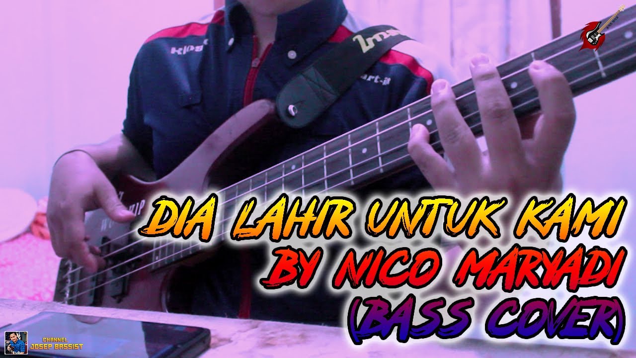 Dia Lahir Untuk Kami by Nico Maryadi (Bass Cover)