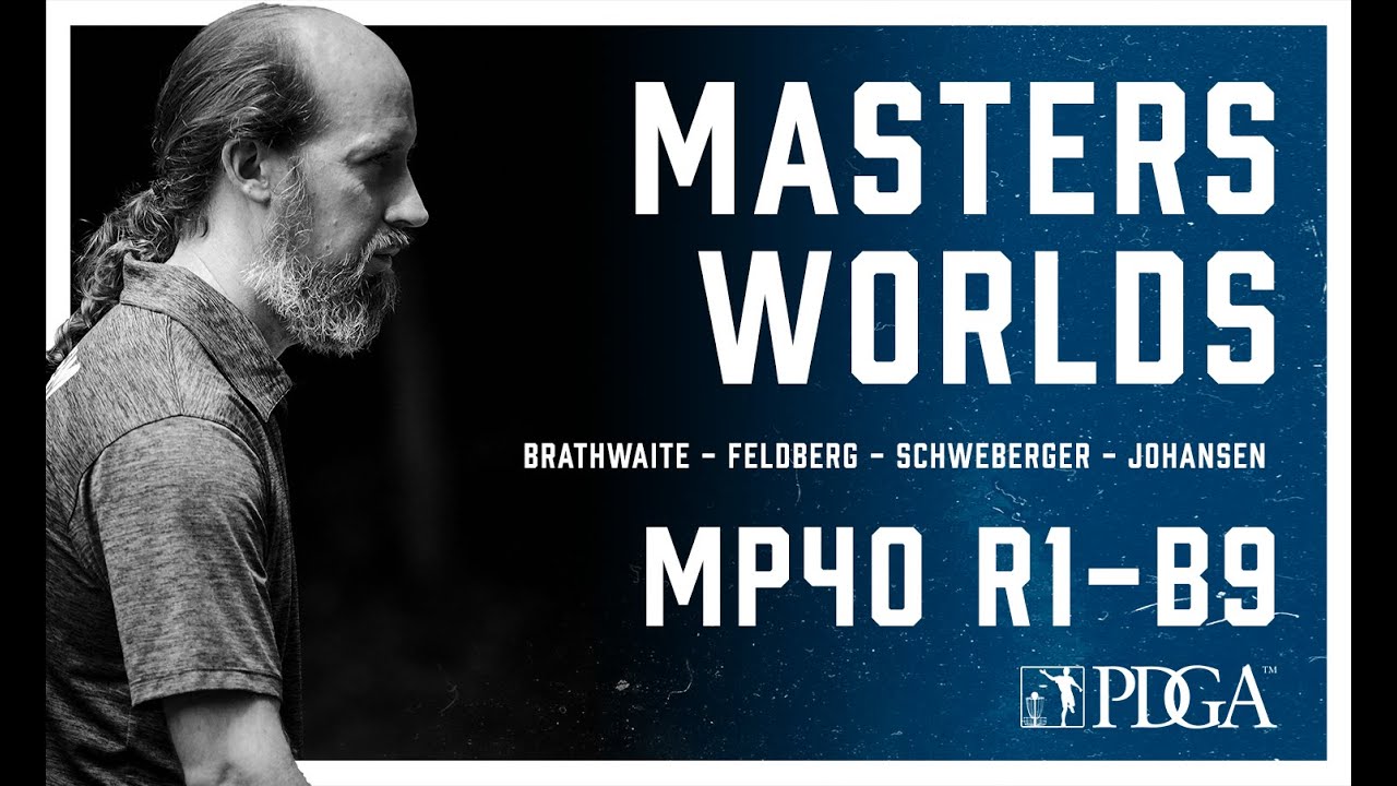 2021 PDGA Pro Masters Worlds | MP40 | R1B9 | Brathwaite, Feldberg, Schweberger, Johansen