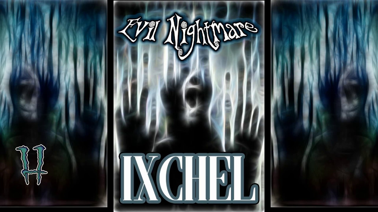 Ixchel - Evil Nightmare - Dj set Darkpsy - Psycore - Full Power