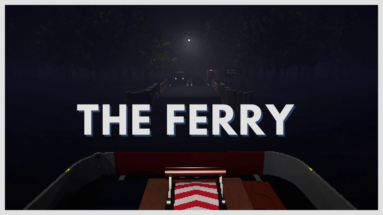 The Ferry - Gameplay (No Commentary)