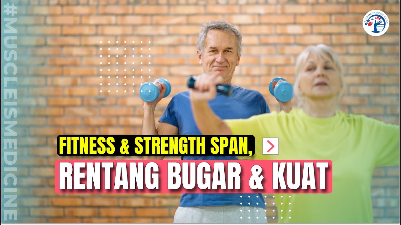 FITNESS & STRENGTH SPAN, RENTANG BUGAR & KUAT Ep. 350