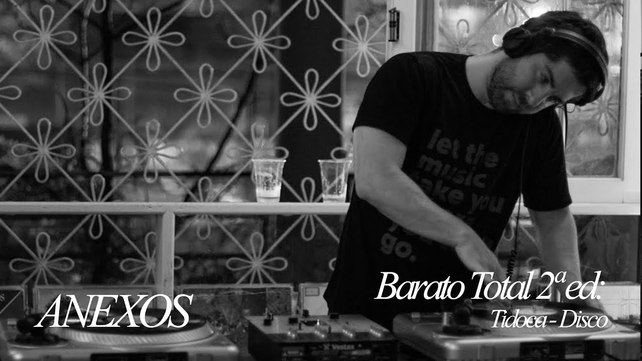 ANEXOS x BARATO TOTAL 2º Edição: Tidoca | Disco Live Vinyl Set