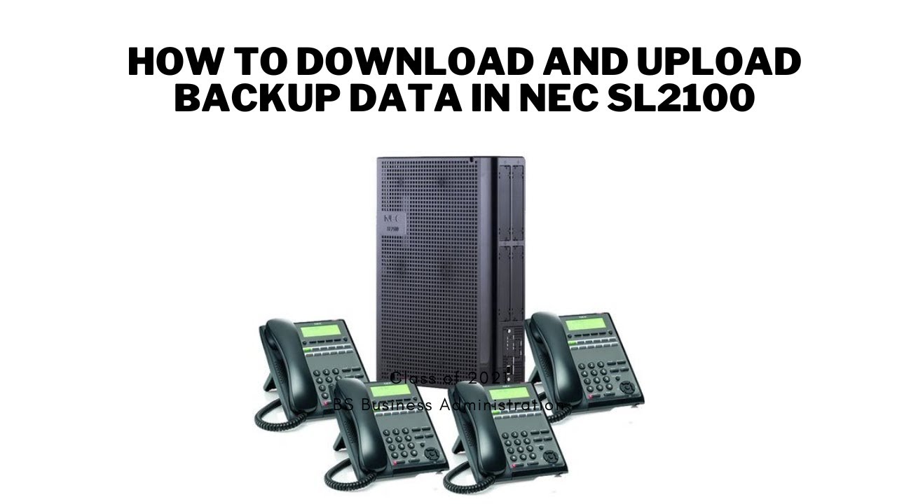 NEC SL2100  HOW TO DOWNLOAD BACKUP DATA AND UPLOAD BACKUP