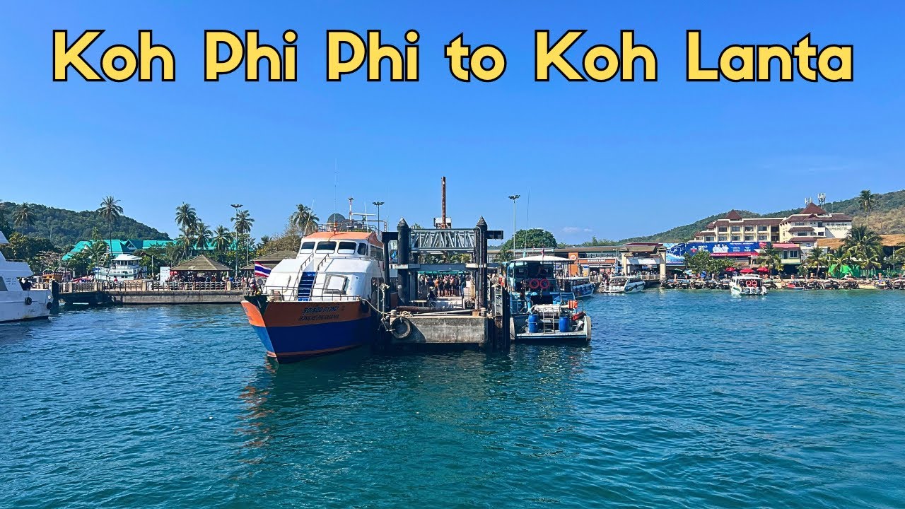 Koh Phi Phi to Koh Lanta - Travel day