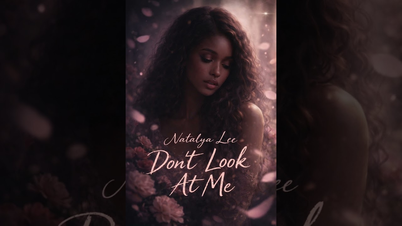 Natalya Lee - Don’t Look At Me