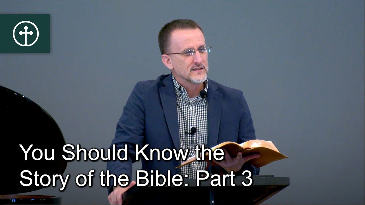 You Should Know the Story of the Bible Part 3 — February 1, 2026 — Grace Bible Church