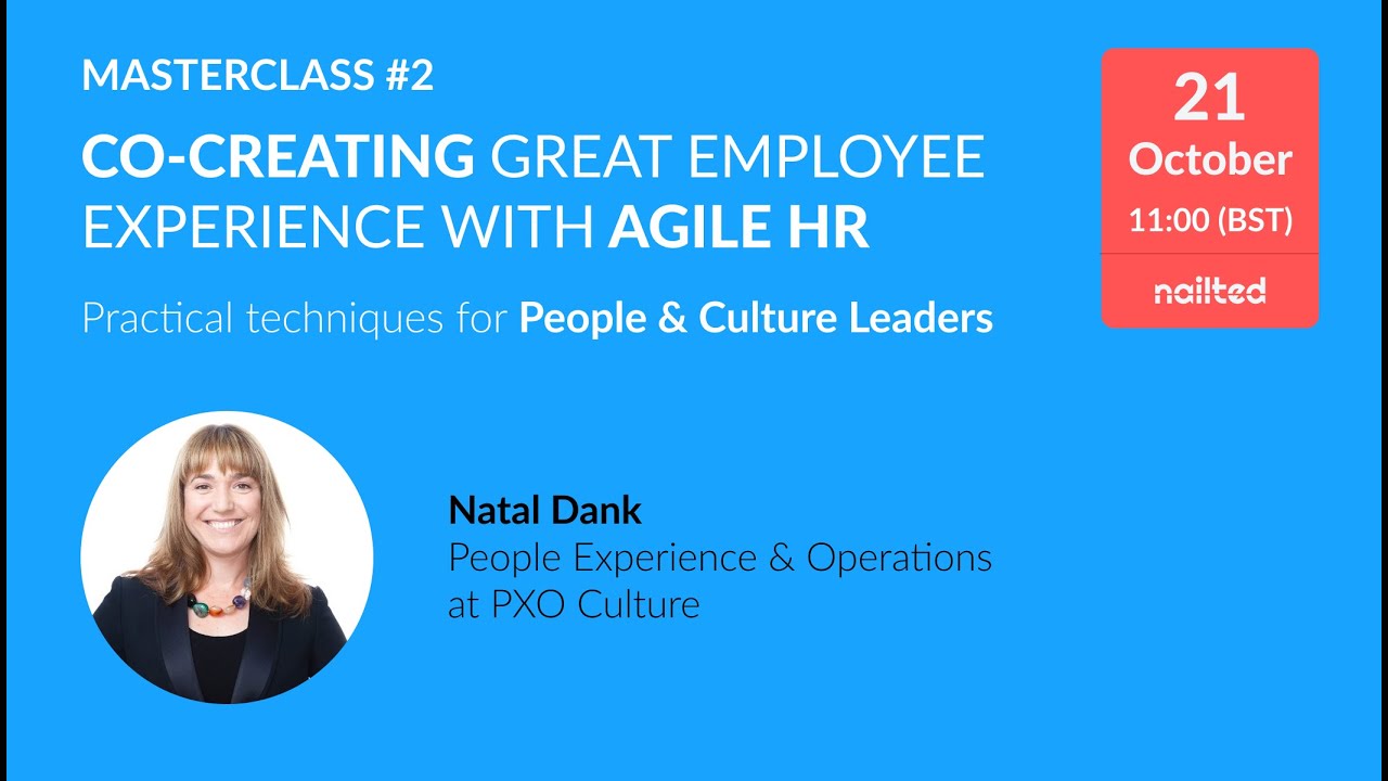 Masterclass on demand | Co-creating great Employee Experience with Agile HR ft. Natal Dank