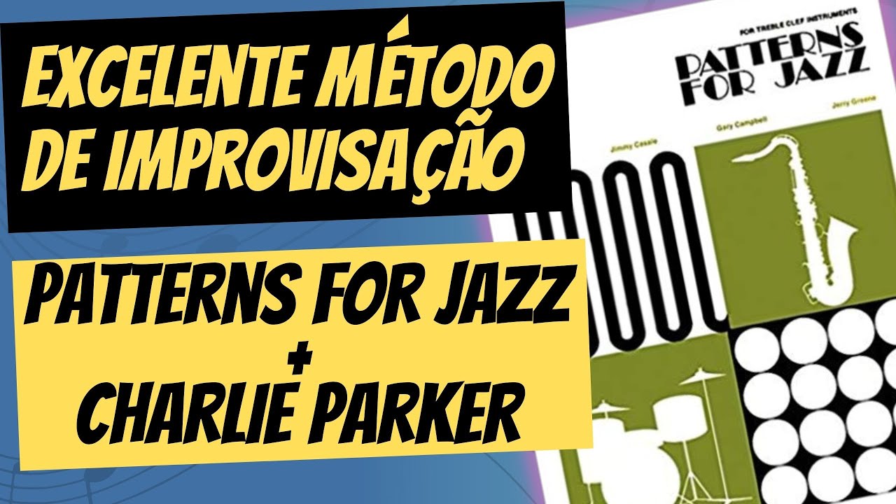 🔰PATTERNS FOR JAZZ + CHARLIE PARKER | ALEX FREITAS