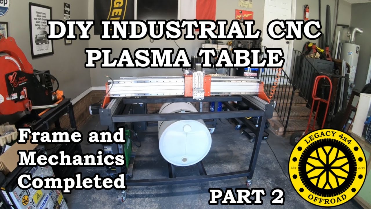 DIY Industrial Plasma CNC - Frame and Mechanical Build II Legacy 4x4 and Off-Road