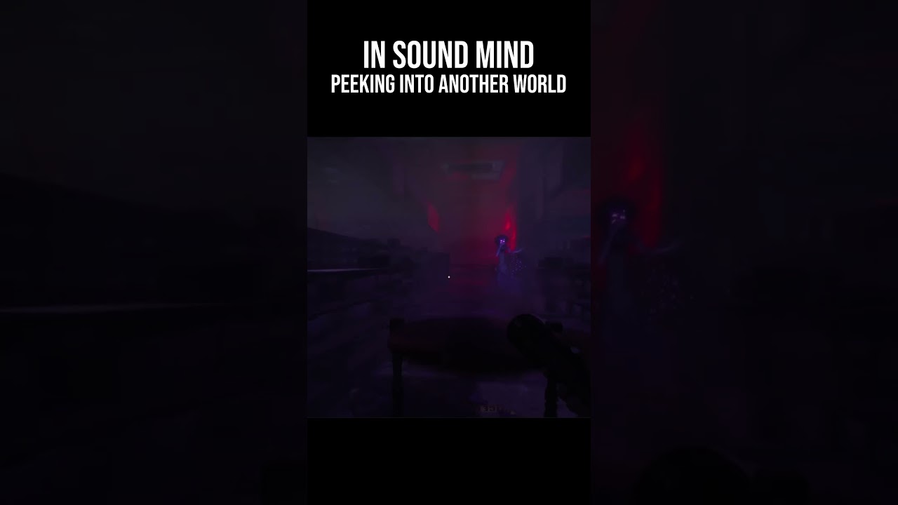 PEEKING INTO ANOTHER WORLD | In Sound Mind 