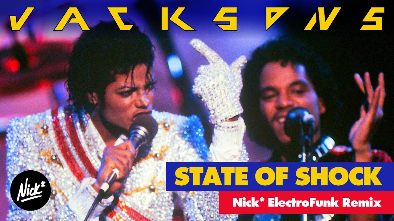 The Jacksons – State Of Shock (Nick* ElectroFunk Remix) REMASTERED